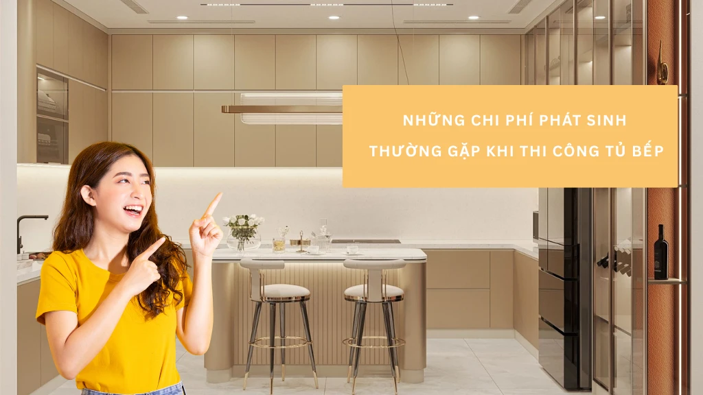 Lưu ý chí phí phát sinh khi thi công phòng bếp Lưu ý chí phí phát sinh khi thi công phòng bếp